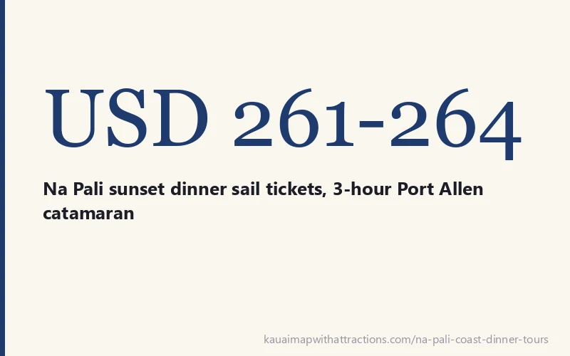 USD 261-264 - Na Pali sunset dinner sail tickets, 3-hour Port Allen catamaran